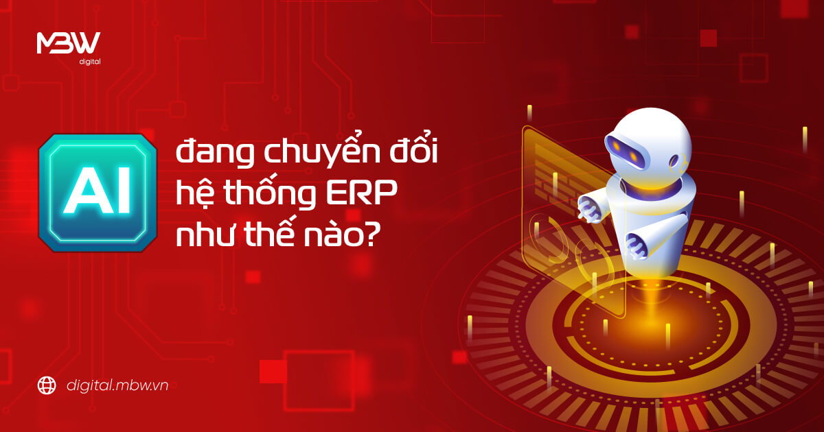 AI đang chuyển đổi hệ thống ERP như thế nào?